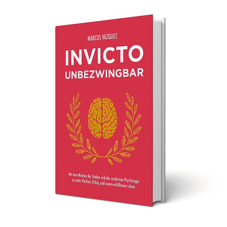  Invicto - Unbezwingbar: Mit dem Mindset der Stoiker und der  modernen Psychologie zu mehr Klarheit, Erfolg und einem erfüllteren Leben:  9783959725590: Vázquez, Marcos: Libros